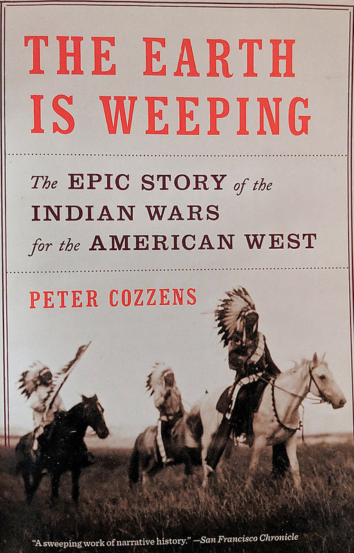The Earth is Weeping the epic story of the indian wars for the american west