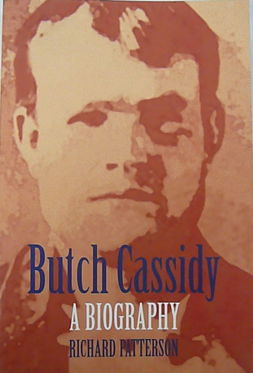 Butch Cassidy A Biography