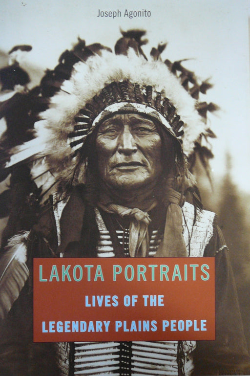 Lakota Portraits lives of the legendary plains people