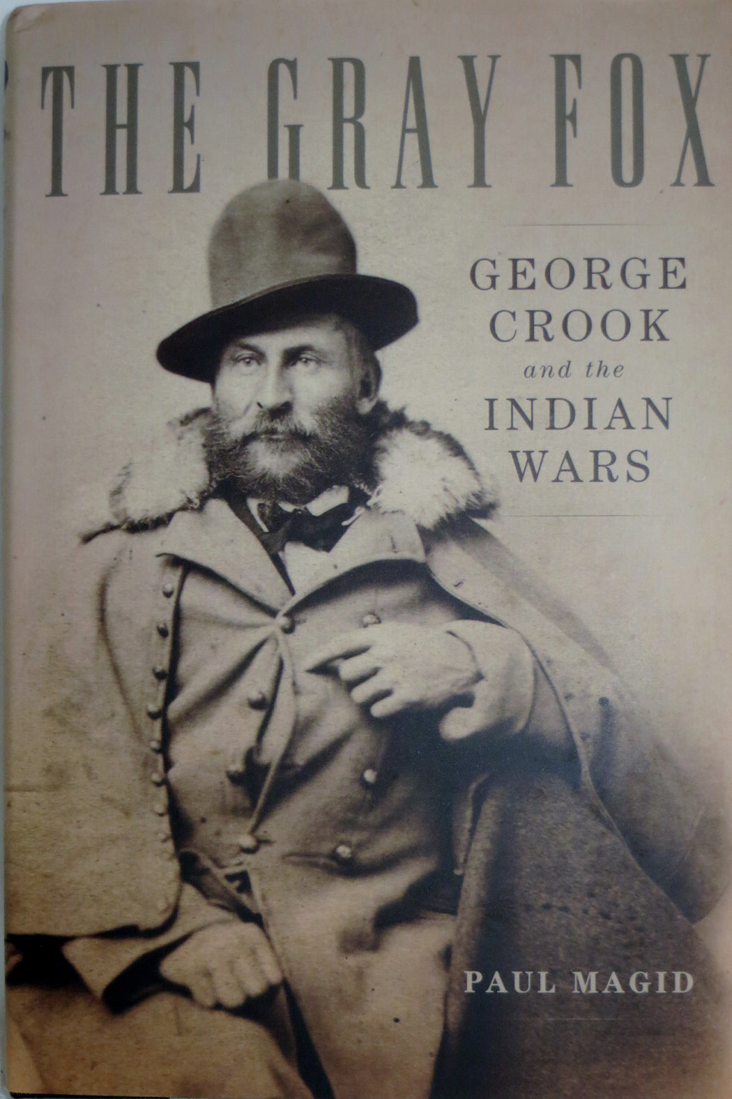 The Gray Fox George Crook and the Indian Wars